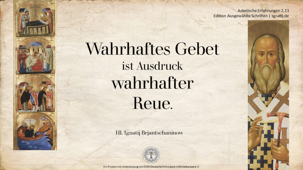 Spruch des heiligen Ignatij: Wahrhaftes Gebet ist Ausdruck wahrhafter Reue.